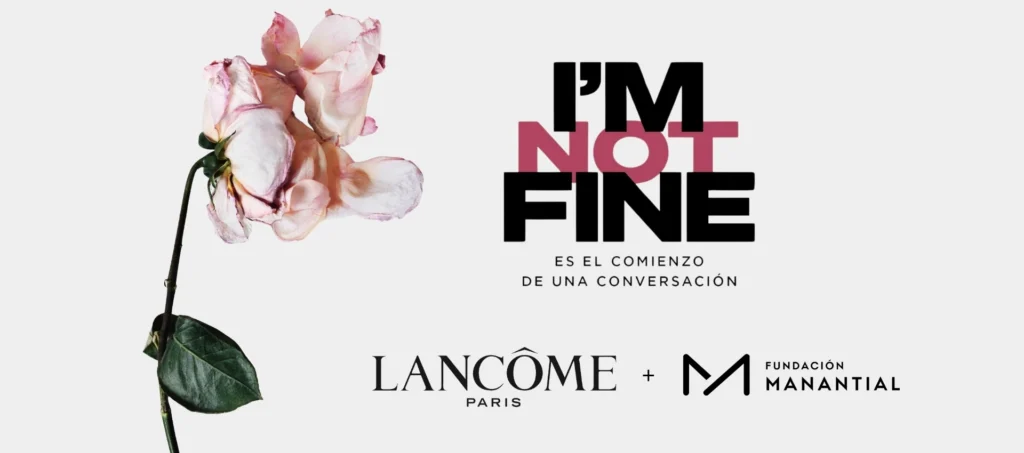 CampaƱa āIāM FINEā de LancĆ“me y Fundación Manantial con el mensaje āĀæCómo estĆ”s, de verdad?ā sobre salud mental de las mujeres.